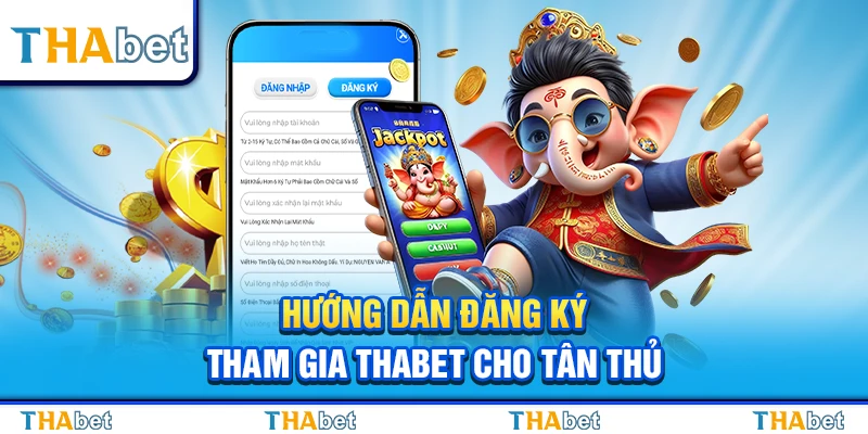Hướng dẫn đăng ký tham gia Thabet cho tân thủ 
