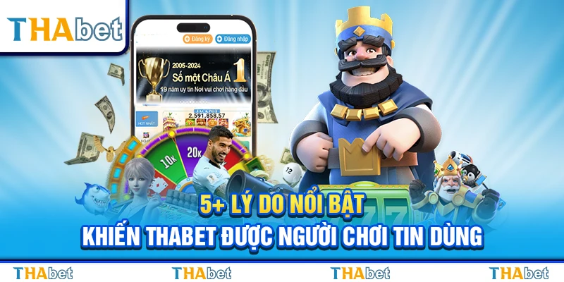 5+ Lý do nổi bật khiến thabet được người chơi tin dùng 