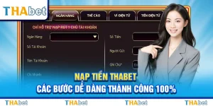 Nạp Tiền Thabet – Các Bước Dễ Dàng Thành Công 100%