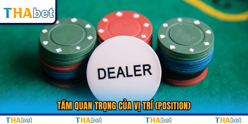 Vai trò của vị trí ngồi trong bài Poker 
