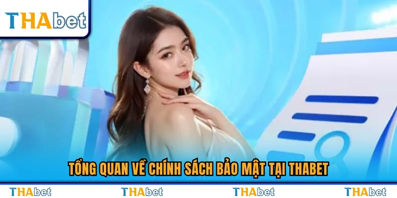 Giới thiệu chung về chính sách bảo mật Thabet 