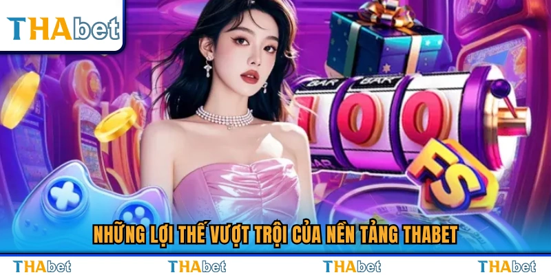 Ưu điểm nổi bật giúp giới thiệu Thabet thu hút người chơi 