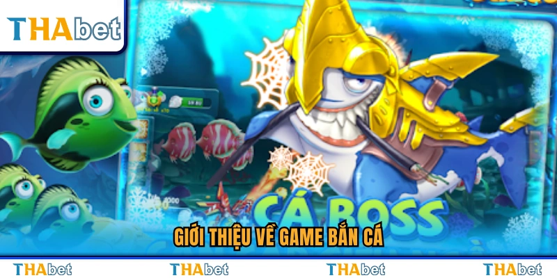 5+ Kinh Nghiệm Chơi Bắn Cá Giúp Bạn Thắng Nhanh 2 Bao quát về trò chơi bắn cá đổi thưởng