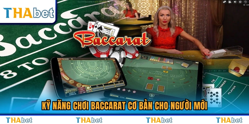 Kỹ Năng Chơi Baccarat – Tăng Tỷ Lệ Thắng Mỗi Ván Tại Thabet 2 Những kỹ năng chơi baccarat nền tảng