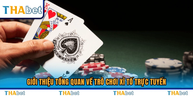 Luật Chơi Bài Xì Tố – Hướng Dẫn Chi Tiết Dễ Hiểu Nhất 2 Tổng quan chi tiết về game xì tố online