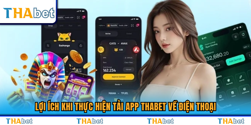 Ưu điểm khi cài đặt ứng dụng Thabet trên điện thoại 